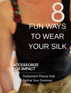 Eight Fun Ways to Wear Your Silk Scarf