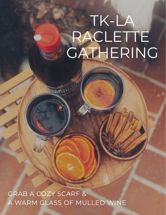 TK-LA Community Nights- Raclette and Mulled Wine