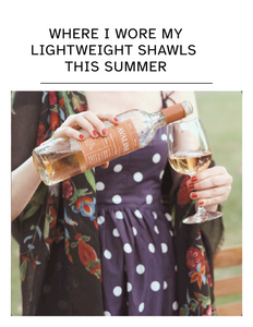 Where I Wore  My Lightweight Shawls This Summer